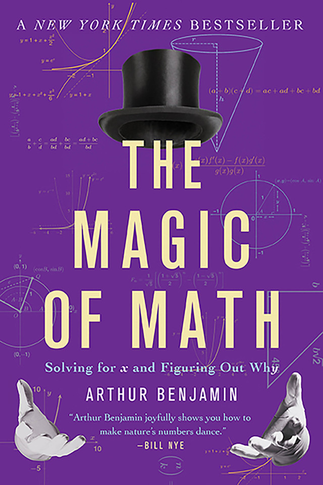 The Magic of Math: Solving for x and Figuring Out Why book cover by Arthur Benjamin