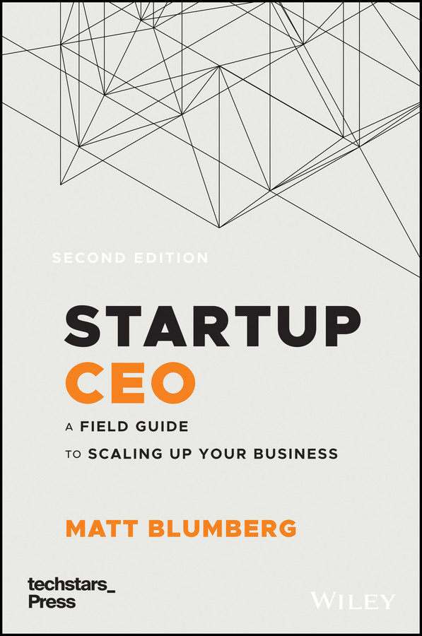 Startup CEO: A Field Guide to Scaling Up Your Business (Techstars) (Techstars) book cover by Matt Blumberg