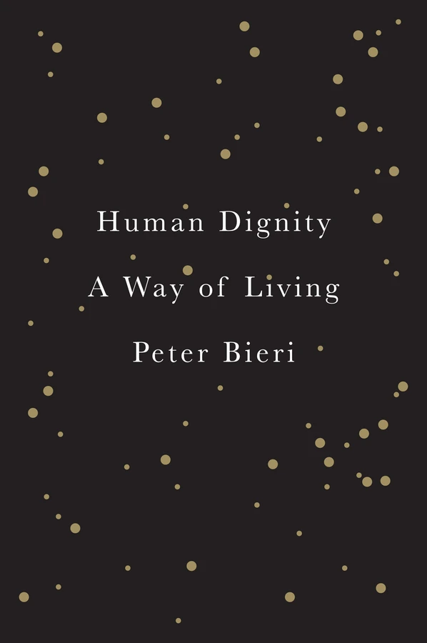 Human Dignity: A Way of Living book cover by Peter Bieri