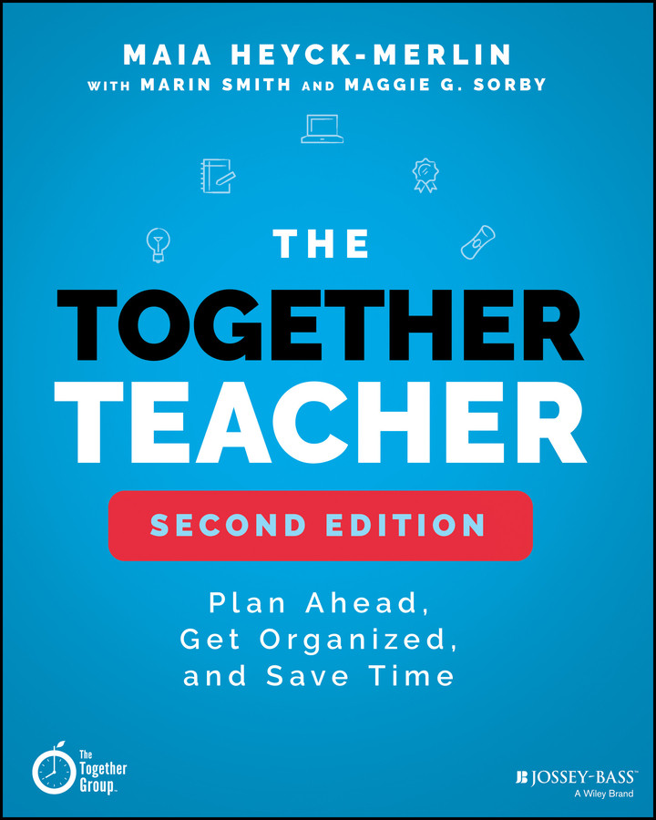 The Together Teacher: Plan Ahead, Get Organized, and Save Time! book cover by Maia Heyck-Merlin