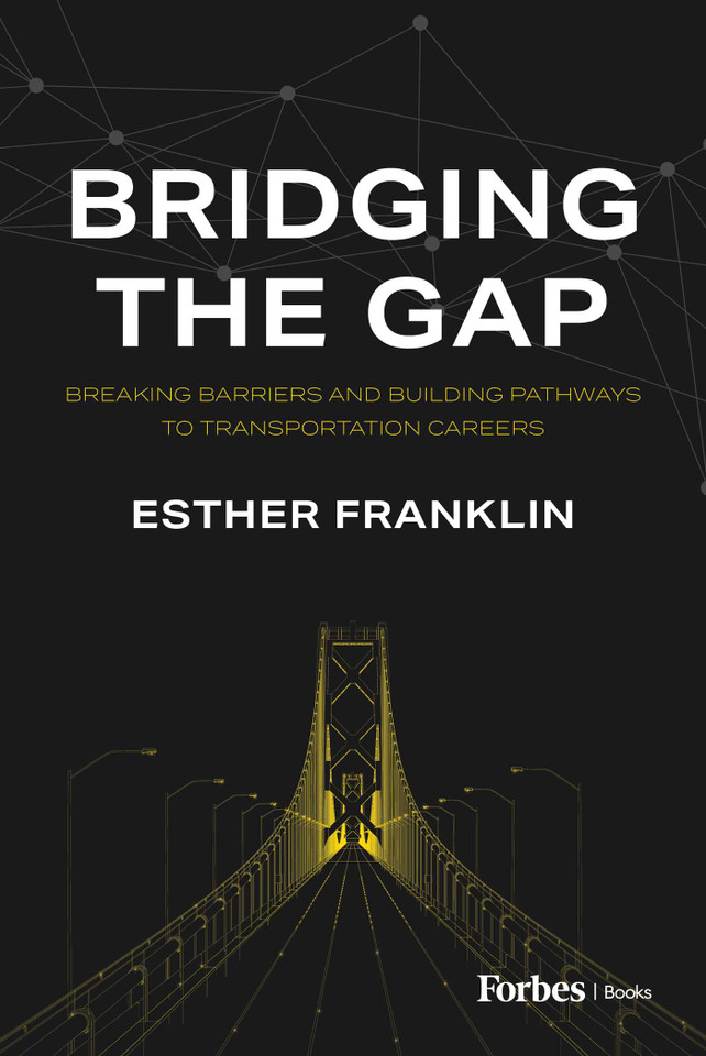 Bridging the Gap: Breaking Barriers and Building Pathways to Transportation Careers book cover by Esther Franklin