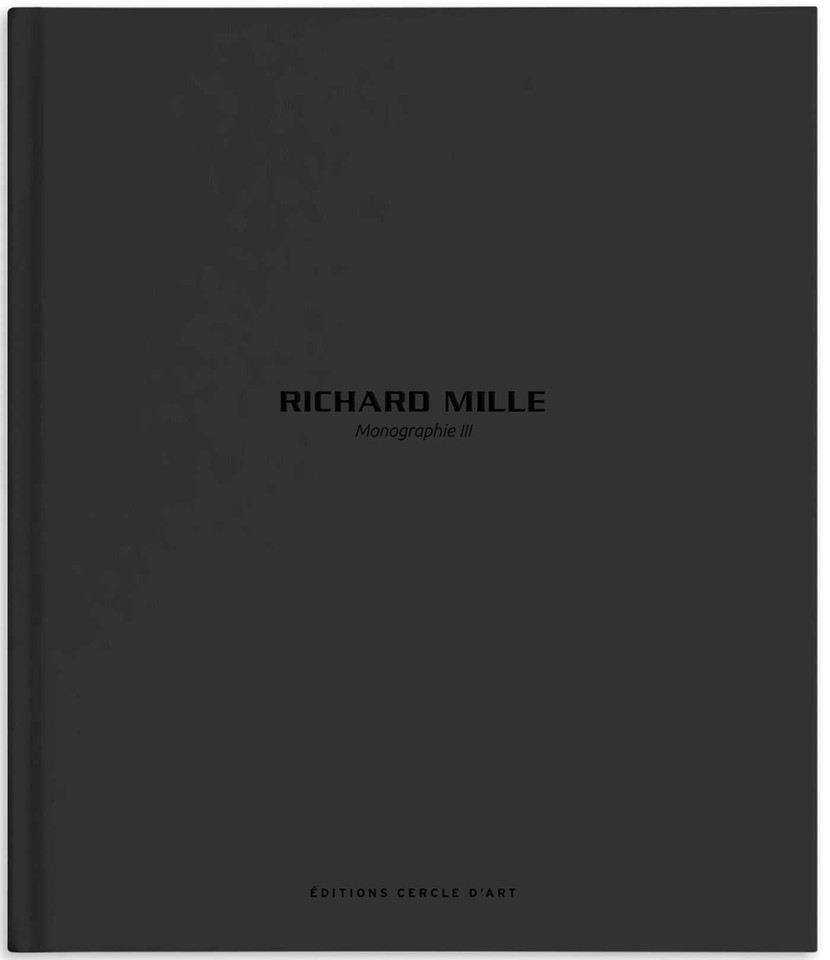 Richard Mille – Monograph III (Richard Mille – Monographs) book cover by Richard Mille