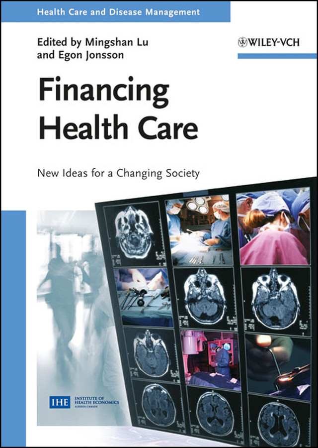 Financing Health Care: New Ideas for a Changing Society (Health Care and Disease Management) book cover by 