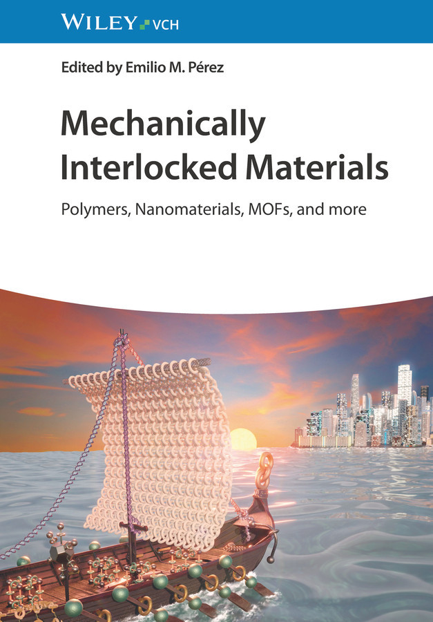 Mechanically Interlocked Materials: Polymers, Nanomaterials, MOFs, and more book cover by 