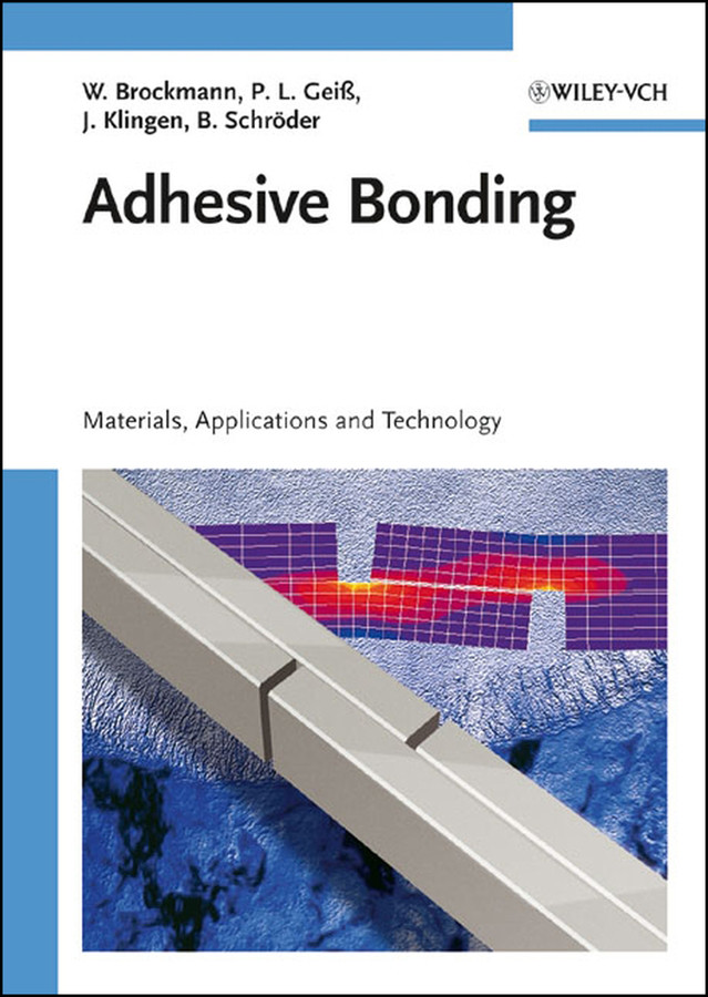 Adhesive Bonding: Materials, Applications and Technology book cover by Walter Brockmann, Paul Ludwig Geiß, Jürgen Klingen, K. Bernhard Schröder