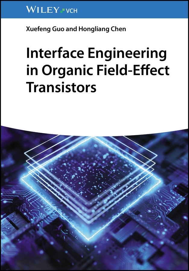 Interface Engineering in Organic Field-Effect Transistors book cover by Xuefeng Guo, Hongliang Chen