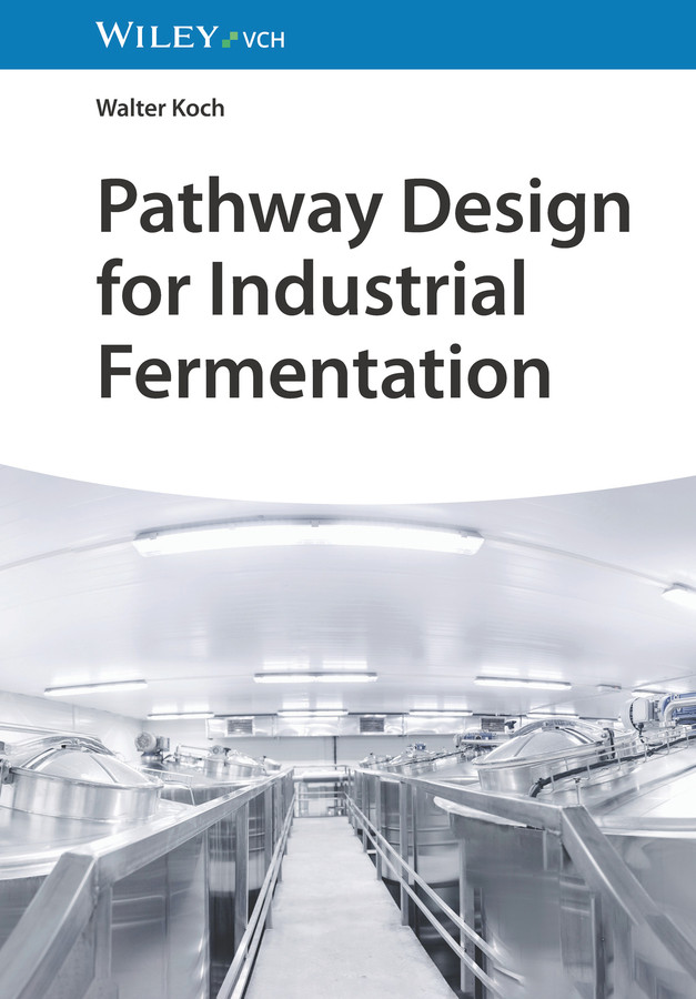 Pathway Design for Industrial Fermentation book cover by Walter Koch
