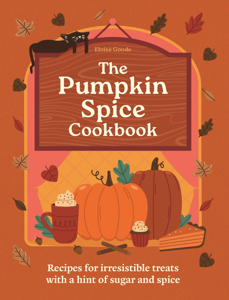 The Pumpkin Spice Cookbook: Recipes for irresistible treats with a hint of sugar and spice book cover by Eloise Goode