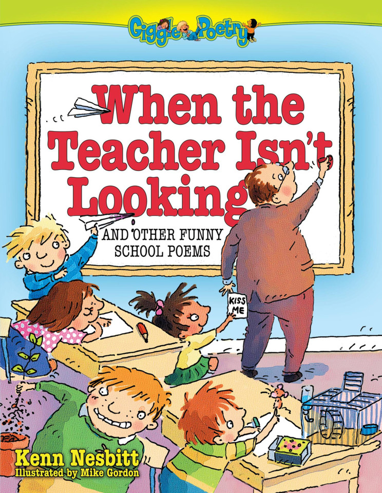 When The Teacher Isn't Looking: And Other Funny School Poems (Giggle Poetry) book cover by Kenn Nesbitt