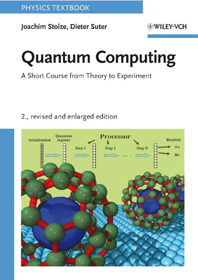 Quantum Computing, Revised and Enlarged: A Short Course from Theory to Experiment book cover by Joachim Stolze, Dieter Suter
