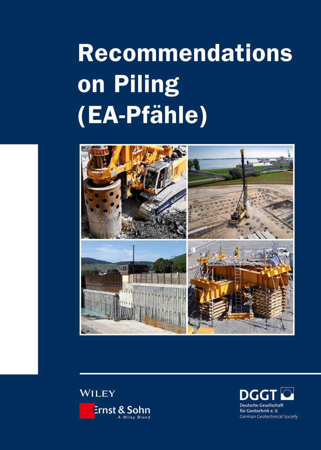 Recommendations on Piling (EA Pfähle) (Ernst & Sohn Series on Geotechnical Engineering) book cover by 