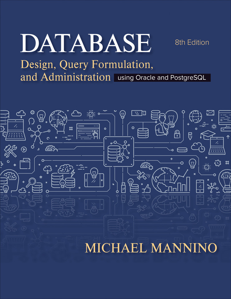 Database Design, Query Formulation, and Administration: Using Oracle and PostgreSQL book cover by Michael Mannino