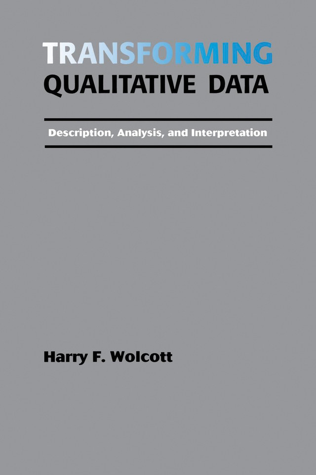 Transforming Qualitative Data: Description, Analysis, and Interpretation book cover by Harry F. Wolcott
