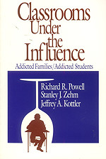 Classrooms Under the Influence: Addicted Families/Addicted Students book cover by Richard R. Powell, Stanley J. Zehm, Jeffrey A. Kottler