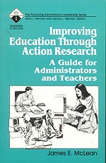 Improving Education Through Action Research: A Guide for Administrators and Teachers (Roadmaps to Success) book cover by James E. McLean