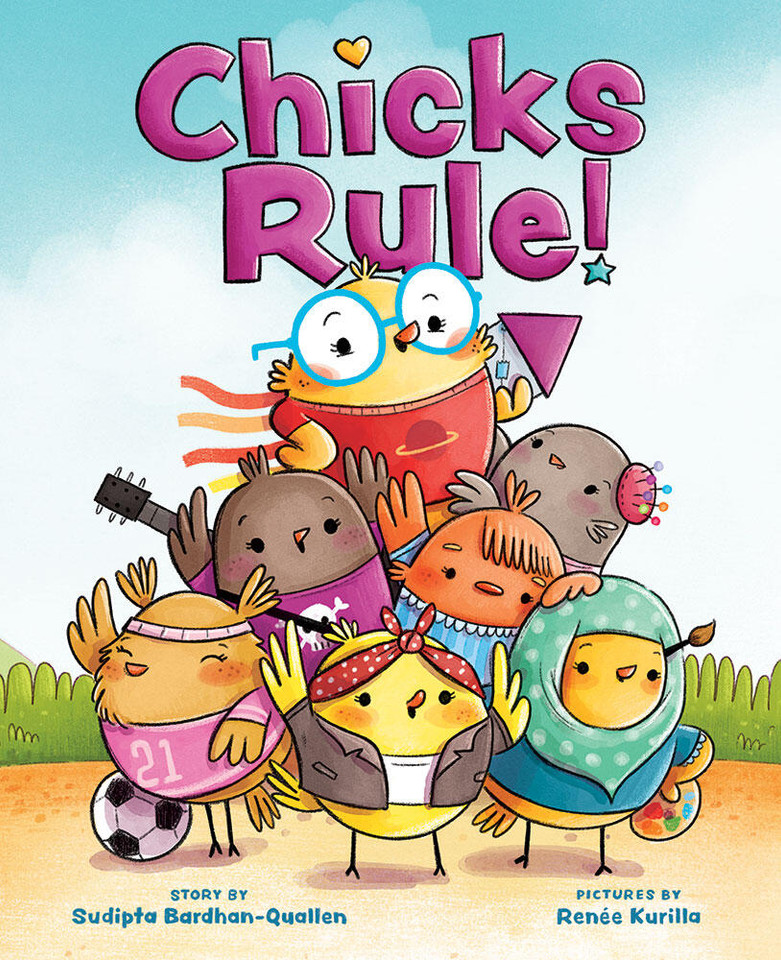 Chicks Rule!: A Picture Book book cover by Renée Kurilla, Sudipta Bardhan-Quallen