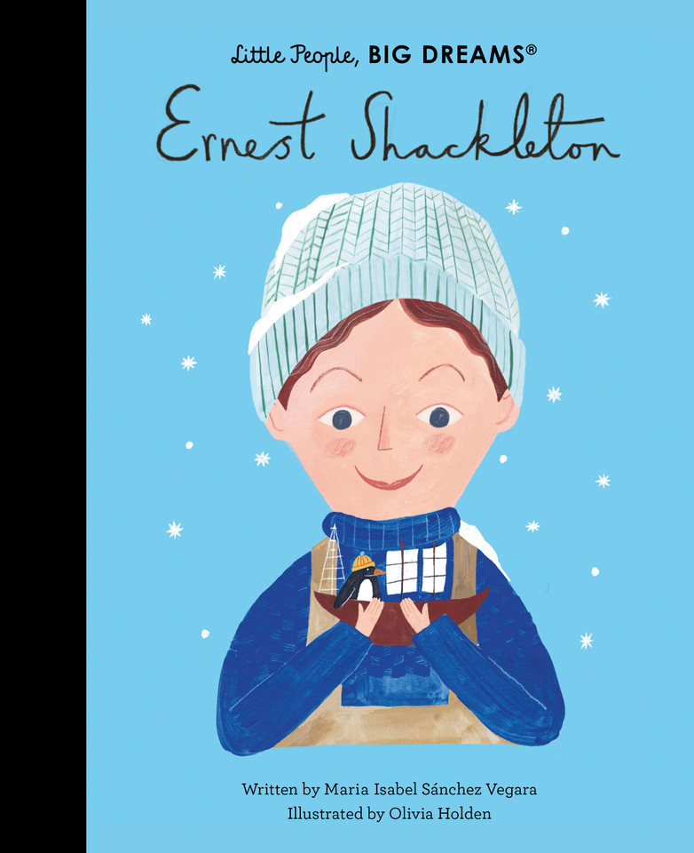 Ernest Shackleton (Little People, BIG DREAMS) book cover by Maria Isabel Sanchez Vegara