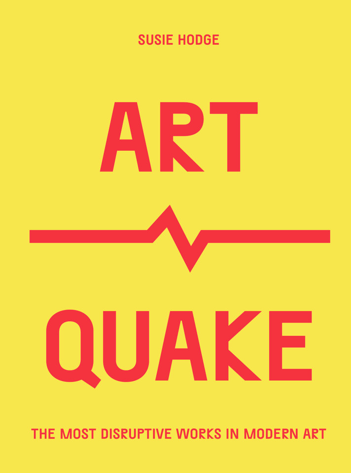 ArtQuake: The Most Disruptive Works in Modern Art (Culture Quake) book cover by Susie Hodge