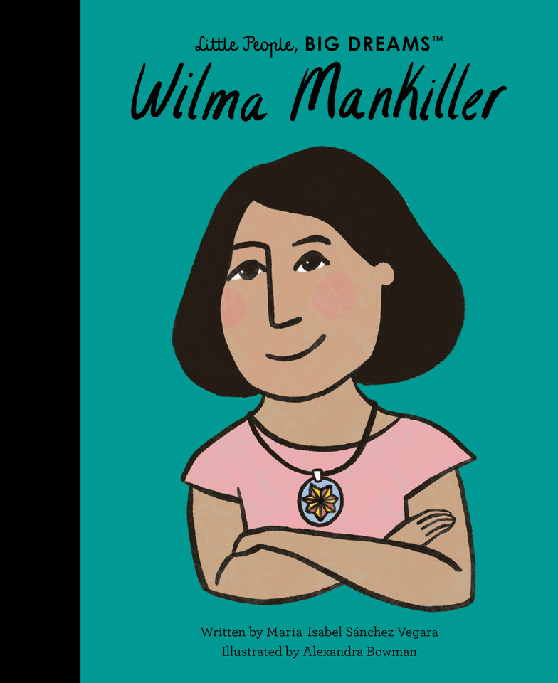 Wilma Mankiller (Little People, BIG DREAMS) book cover by Maria Isabel Sanchez Vegara