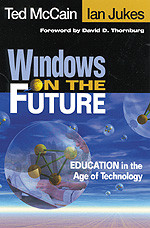 Windows on the Future: Education in the Age of Technology book cover by Ted McCain, Ian Jukes