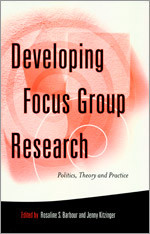 Developing Focus Group Research: Politics, Theory and Practice book cover by 