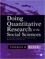 Doing Quantitative Research in the Social Sciences: An Integrated Approach to Research Design, Measurement and Statistics book cover by Thomas R Black