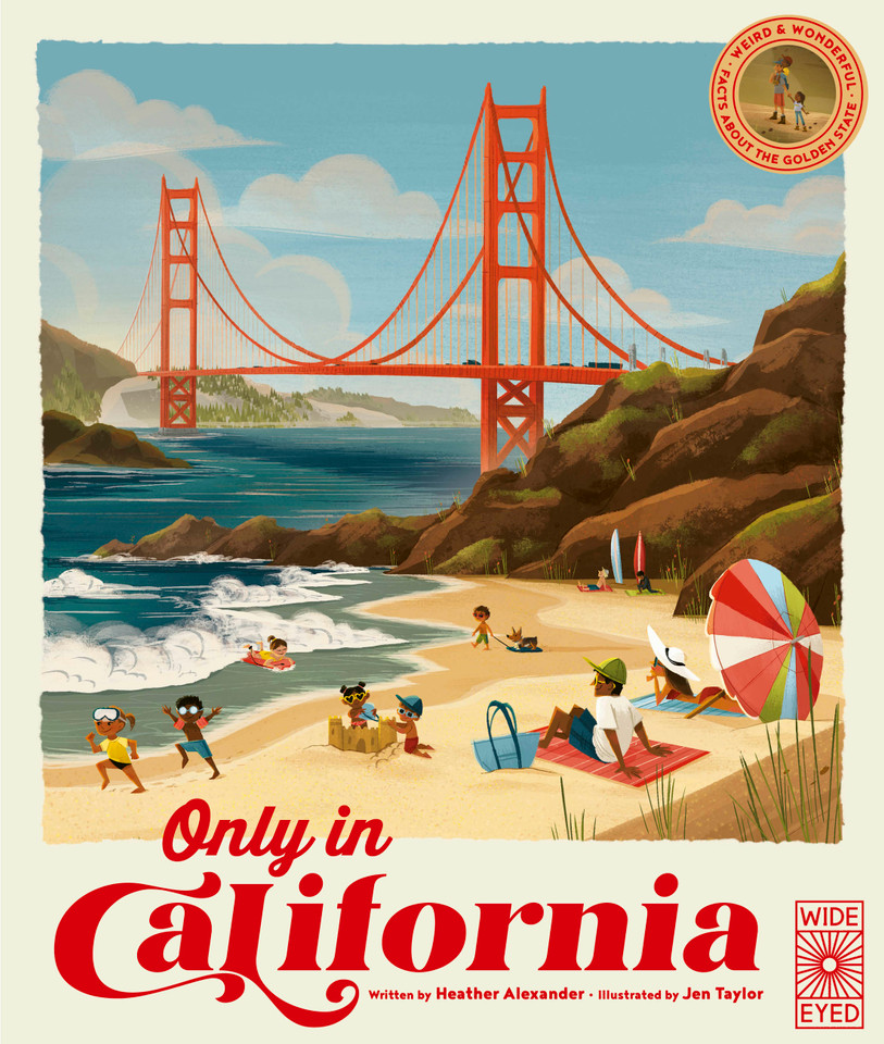 Only in California: Weird and Wonderful Facts About The Golden State (Americana) book cover by Heather Alexander