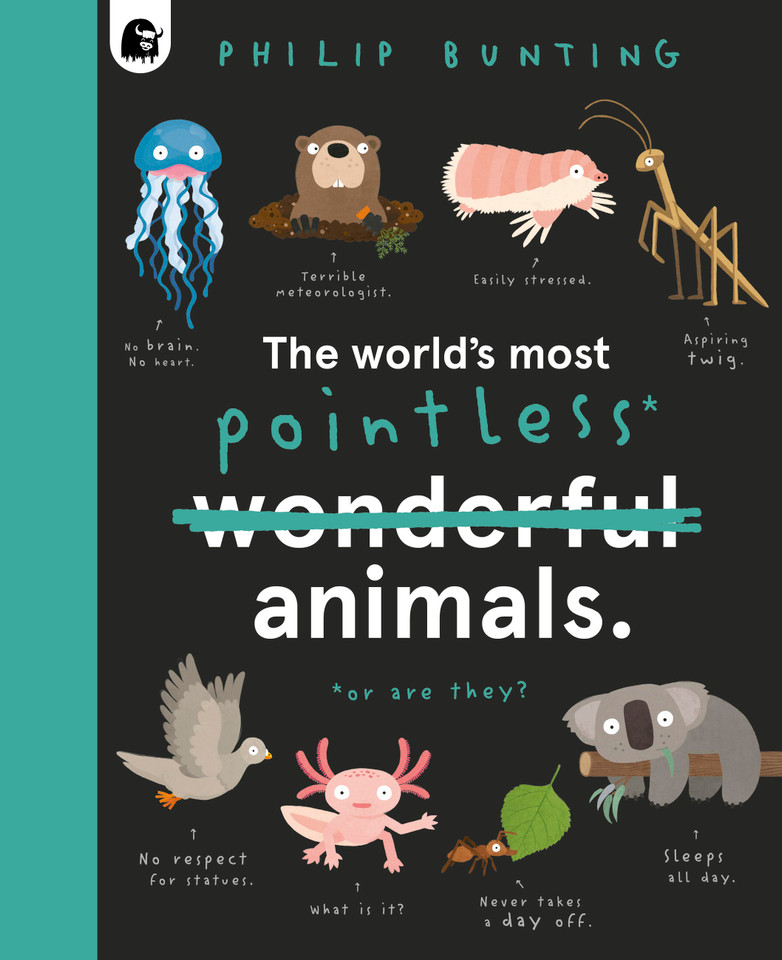 The World's Most Pointless Animals: Or are they? (Quirky Creatures) book cover by Philip Bunting