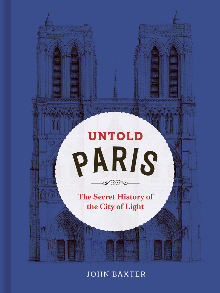 Untold Paris: The Secret History of the City of Light book cover by John Baxter