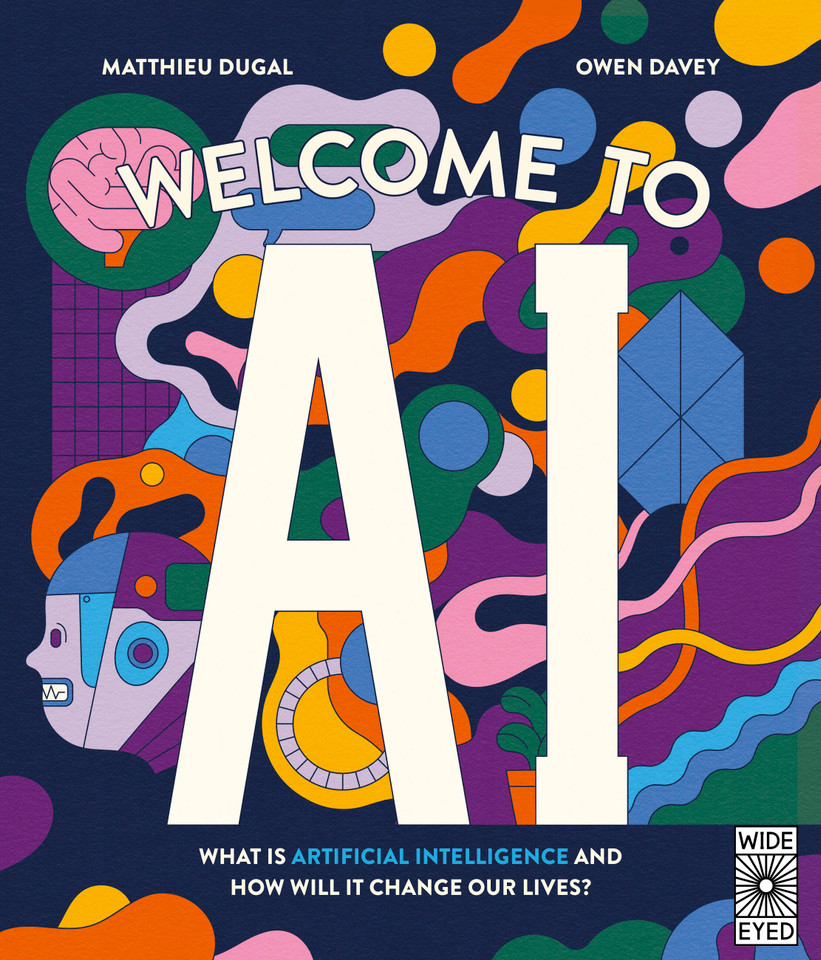 Welcome to AI: What is Artificial Intelligence and how will it change our lives? book cover by Matthieu Dugal