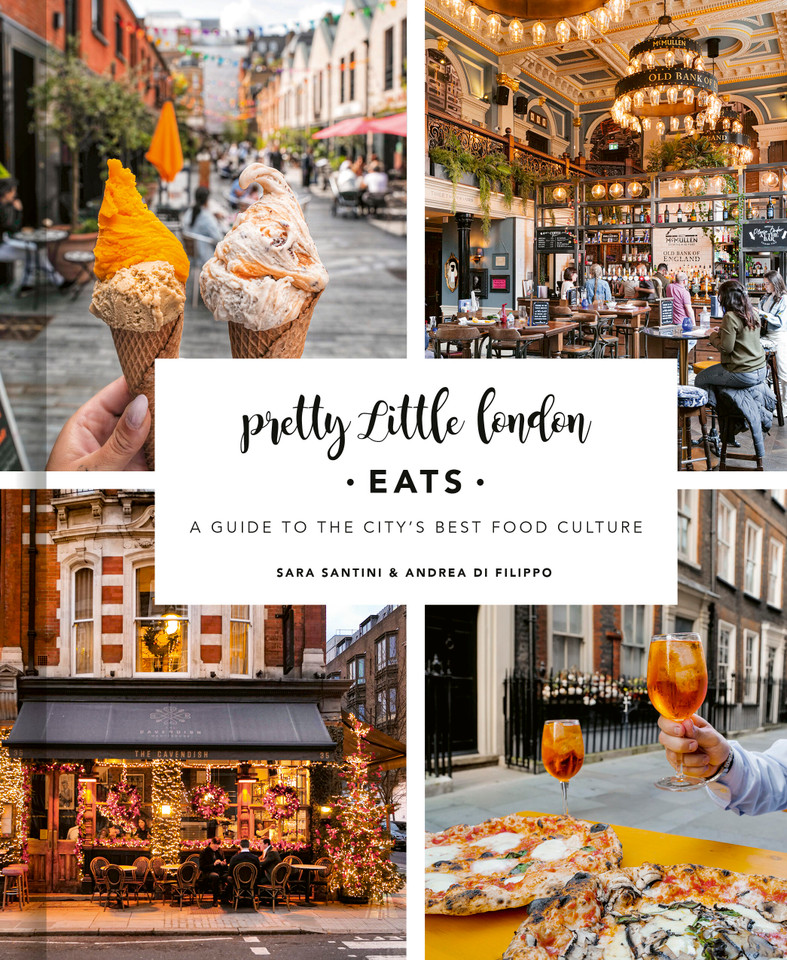 Pretty Little London: Eats: A Guide to the City's Best Food Culture (Pretty Little London) book cover by Andrea Di Filippo, Sara Santini