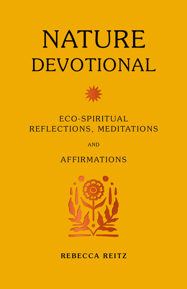 Nature Devotional: Eco-spiritual reflections, meditations and affirmations book cover by Rebecca Reitz