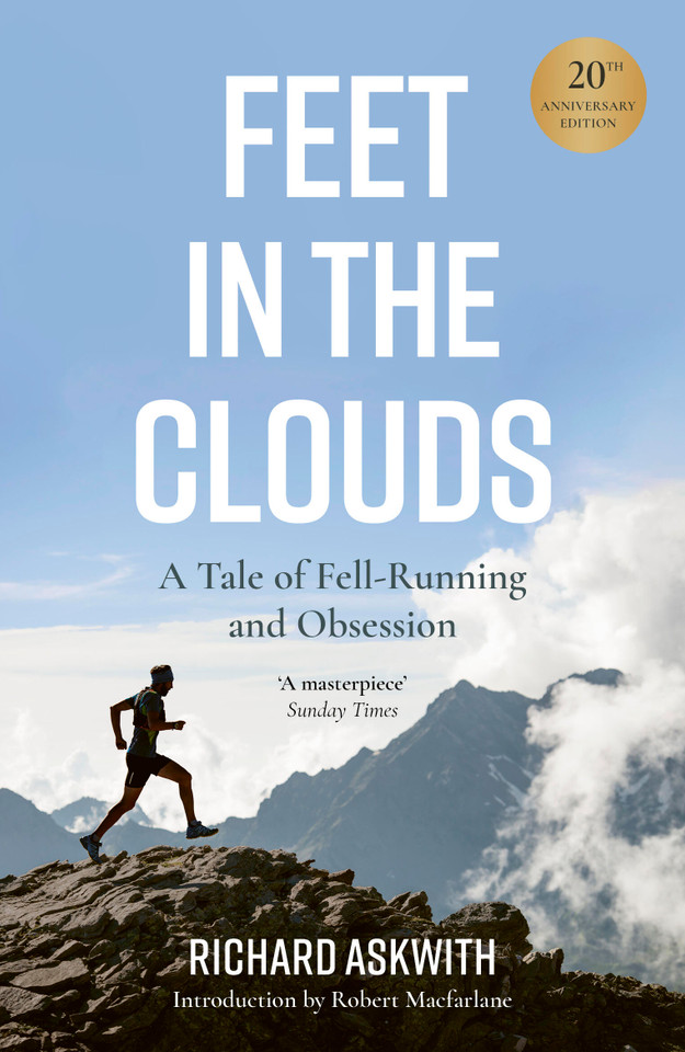Feet in the Clouds: 20th Anniversary Edition - A Tale of Fell-Running and Obsession book cover by Richard Askwith