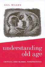 Understanding Old Age: Critical and Global Perspectives book cover by Gail Wilson
