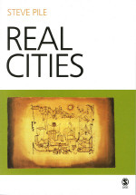 Real Cities: Modernity, Space and the Phantasmagorias of City Life book cover by Steve Pile