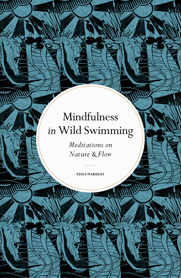 Mindfulness in Wild Swimming: Meditations on Nature & Flow (Mindfulness in...) book cover by Tessa Wardley