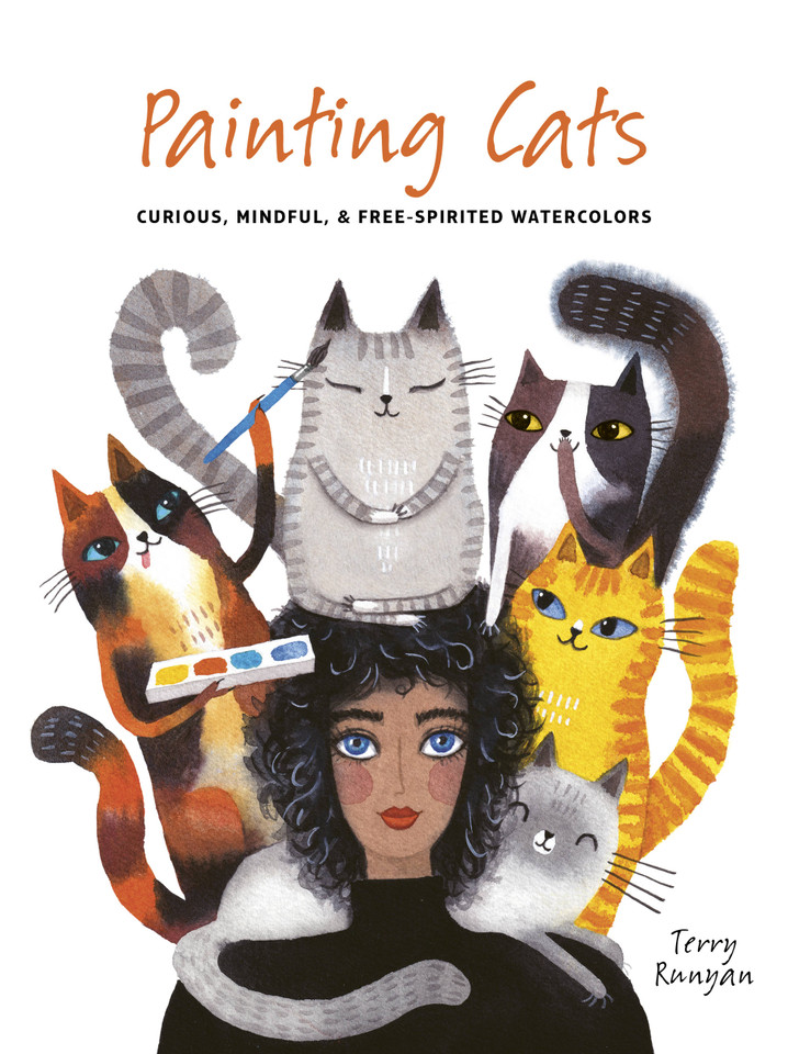 Painting Cats: Curious, mindful & free-spirited watercolors (Painting) book cover by Terry Runyan