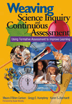 Weaving Science Inquiry and Continuous Assessment: Using Formative Assessment to Improve Learning book cover by Maura O′Brien Carlson, Gregg E. Humphrey, Karen S. Reinhardt