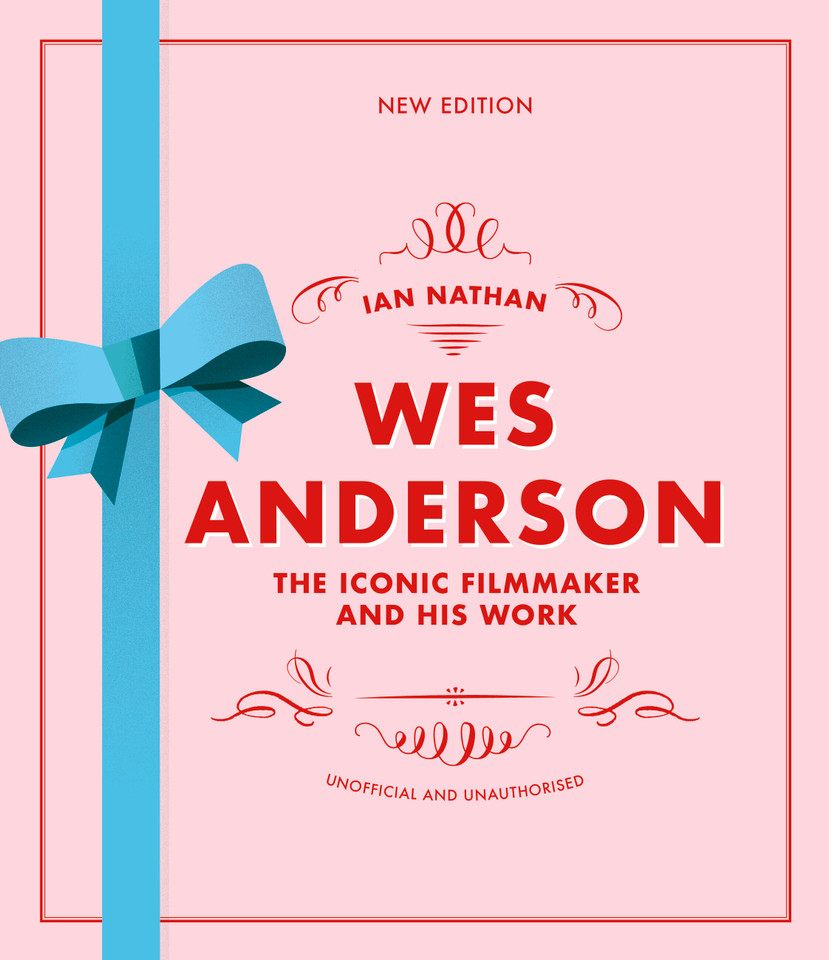Wes Anderson: The Iconic Filmmaker and his Work (Iconic Filmmakers Series) book cover by Ian Nathan