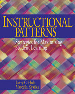 Instructional Patterns: Strategies for Maximizing Student Learning book cover by Larry C. Holt, Marcella Kysilka