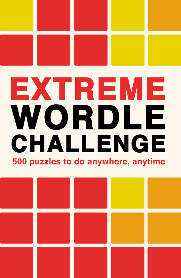 Extreme Wordle Challenge: 500 puzzles to do anywhere, anytime (Puzzle Challenge) book cover by Ivy Press