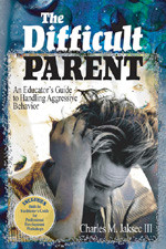 The Difficult Parent: An Educator′s Guide to Handling Aggressive Behavior book cover by Charles M. Jaksec III