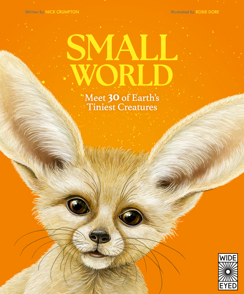 Small World: Meet 30 of Earth’s Tiniest Creatures book cover by Dr. Nick Crumpton