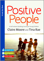 Positive People: A Self-Esteem Building Course for Young Children (Key Stages 1 & 2) (Lucky Duck Books) book cover by Claire Moore, Tina Rae