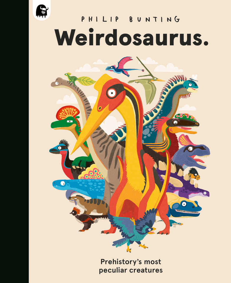 Weirdosaurus: Prehistory's Most Peculiar Dinosaurs book cover by Philip Bunting