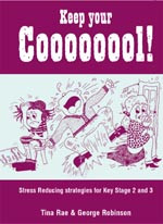 Keep Your Coooooool!: Stress Reducing Strategies for Key Stage 2 and 3 (Lucky Duck Books) book cover by Tina Rae, George Robinson