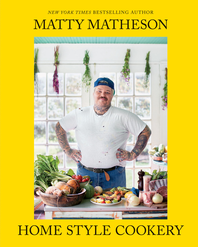 Matty Matheson: Home Style Cookery: A Home Cookbook book cover by Matty Matheson