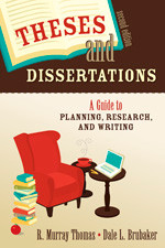 Theses and Dissertations: A Guide to Planning, Research, and Writing book cover by R. Murray Thomas, Dale L. Brubaker