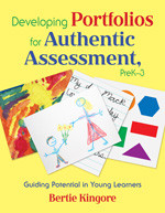 Developing Portfolios for Authentic Assessment, PreK-3: Guiding Potential in Young Learners book cover by Bertie Kingore
