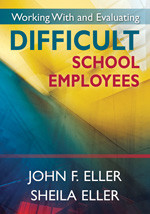 Working With and Evaluating Difficult School Employees book cover by John F. Eller, Sheila Eller